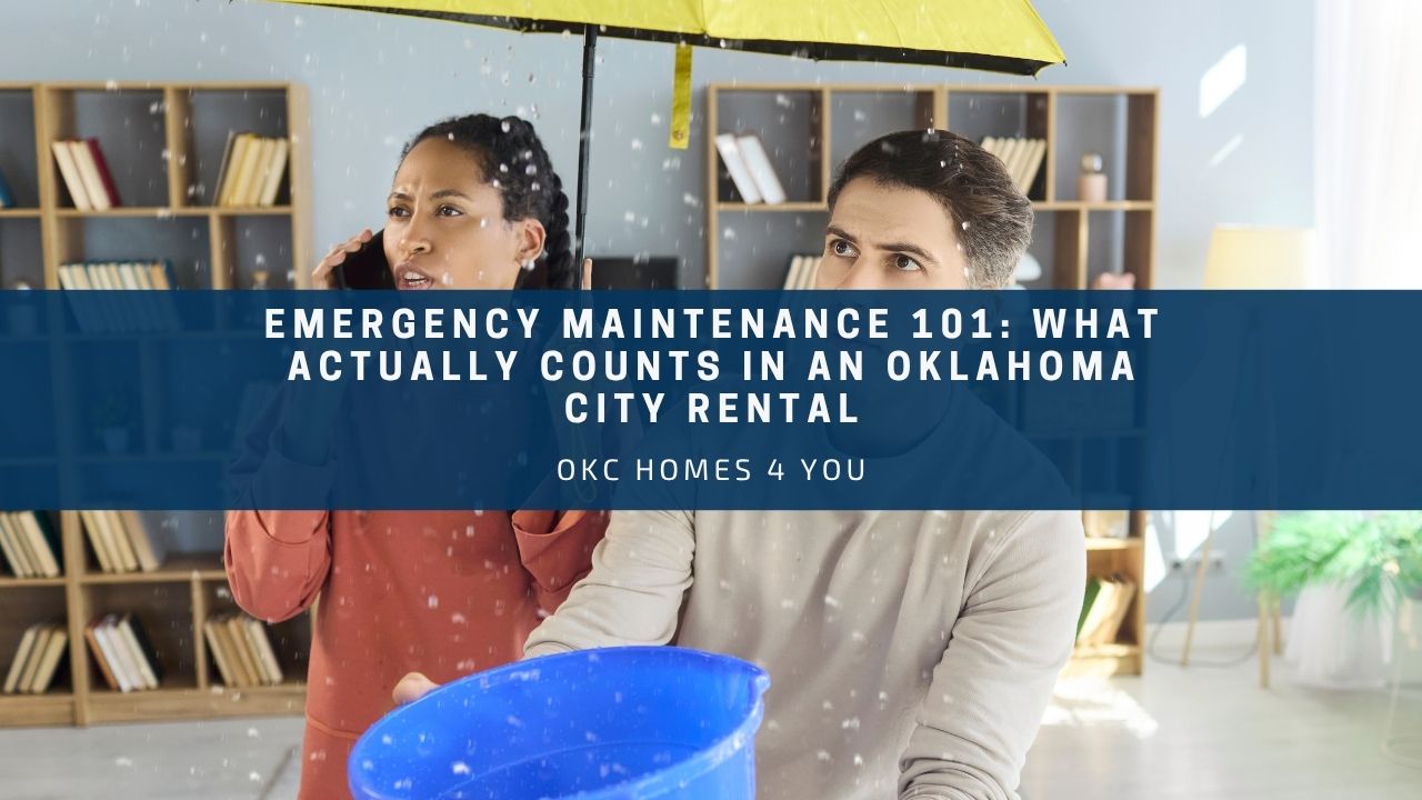 Emergency Maintenance 101: What Actually Counts in an Oklahoma City Rental